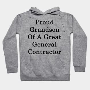 Proud Grandson Of A Great General Contractor Hoodie